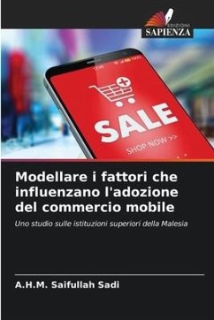 Modellare i fattori che influenzano l'adozione del commercio mobile - Sadi, A.H.M. Saifullah