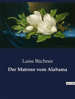 Der Matrose vom Alabama - Büchner, Luise