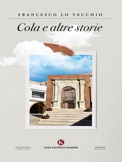 Cola e altre storie (eBook, ePUB) - Lo Vecchio, Francesco
