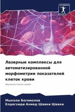 Lazernye komplexy dlq awtomatizirowannoj morfometrii pokazatelej kletok krowi - BOGOMOLOV, MYKOLA;Ahmed Shawki Shawki, Eldeghidi