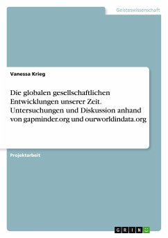 Die globalen gesellschaftlichen Entwicklungen unserer Zeit. Untersuchungen und Diskussion anhand von gapminder.org und ourworldindata.org - Krieg, Vanessa