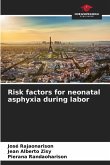 Risk factors for neonatal asphyxia during labor