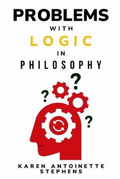 Problems with Logic in Philosophy - Antoinette Stephens, Karen