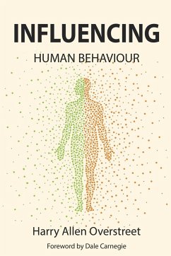 Influencing Human Behavior - Overstreet, Harry Allen; Overstreet, H. A.
