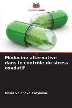 Médecine alternative dans le contrôle du stress oxydatif - Valcheva-Traykova, Maria