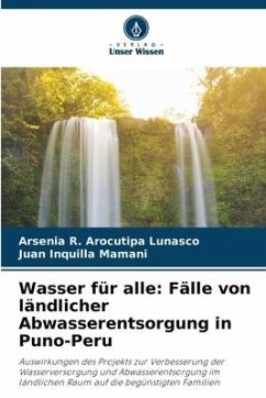 Wasser für alle: Fälle von ländlicher Abwasserentsorgung in Puno-Peru - Arocutipa Lunasco, Arsenia R.;Inquilla Mamani, Juan