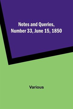 Notes and Queries, Number 33, June 15, 1850 - Various