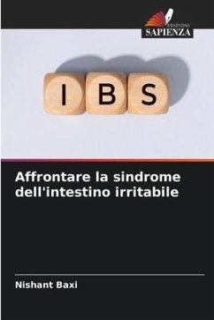 Affrontare la sindrome dell'intestino irritabile - Baxi, Nishant