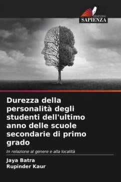 Durezza della personalità degli studenti dell'ultimo anno delle scuole secondarie di primo grado - Batra, Jaya;Kaur, Rupinder