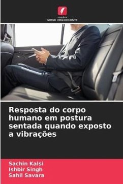 Resposta do corpo humano em postura sentada quando exposto a vibrações - Kalsi, Sachin;Singh, Ishbir;Savara, Sahil