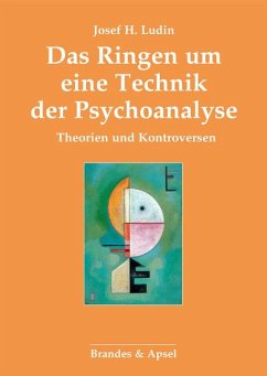 Das Ringen um eine Technik der Psychoanalyse - Ludin, Josef H.