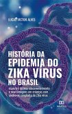 História da epidemia do Zika vírus no Brasil (eBook, ePUB)