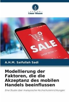 Modellierung der Faktoren, die die Akzeptanz des mobilen Handels beeinflussen - Sadi, A.H.M. Saifullah