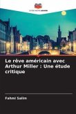 Le rêve américain avec Arthur Miller : Une étude critique