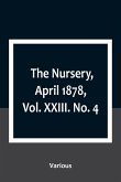 The Nursery, April 1878, Vol. XXIII. No. 4
