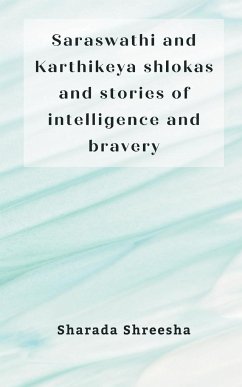 Saraswathi and Karthikeya shlokas and stories of intelligence and bravery - Shreesha, Sharada