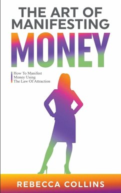 The Art Of Manifesting Money - Collins, Rebecca