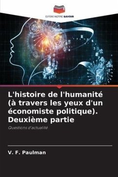 L'histoire de l'humanité (à travers les yeux d'un économiste politique). Deuxième partie - Paulman, V. F.