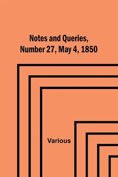 Notes and Queries, Number 27, May 4, 1850 - Various