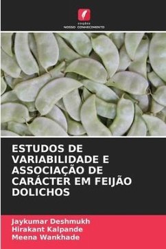 ESTUDOS DE VARIABILIDADE E ASSOCIAÇÃO DE CARÁCTER EM FEIJÃO DOLICHOS - Deshmukh, Jaykumar;Kalpande, Hirakant;Wankhade, Meena