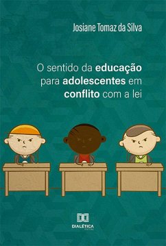 O sentido da educação para adolescentes em conflito com a lei (eBook, ePUB) Cover O sentido da educação para adolescentes em conflito com a lei (eBook, ePUB)