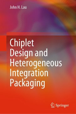 Chiplet Design and Heterogeneous Integration Packaging (eBook, PDF) - Lau, John H.