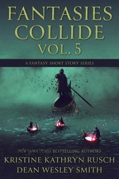 Fantasies Collide, Vol. 5 (eBook, ePUB) - Rusch, Kristine; Smith, Dean