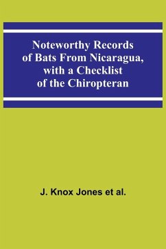 Noteworthy Records of Bats From Nicaragua, with a Checklist of the Chiropteran - J. Knox Jones et al.