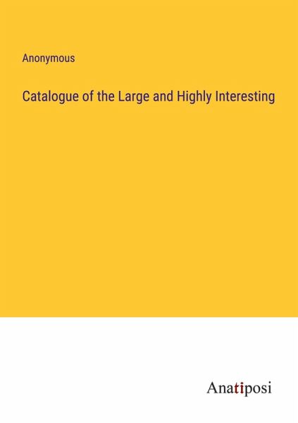Catalogue of the Large and Highly Interesting Catalogue of the Large and Highly Interesting