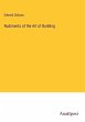 Rudiments of the Art of Building - Bild 1