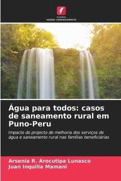 Água para todos: casos de saneamento rural em Puno-Peru - Arocutipa Lunasco, Arsenia R.;Inquilla Mamani, Juan