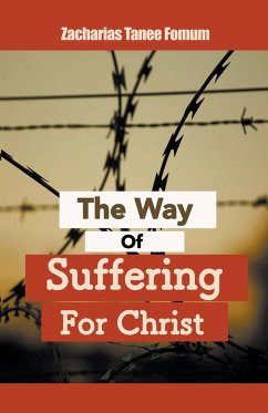 The Way Of Suffering For Christ - Fomum, Zacharias Tanee