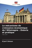 Le mécanisme de croissance économique de l'Allemagne : théorie et pratique