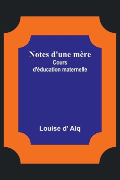 Notes d'une mère - D' Alq, Louise