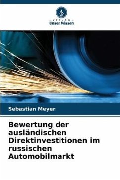 Bewertung der ausländischen Direktinvestitionen im russischen Automobilmarkt - Meyer, Sebastian