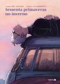 Sessenta primaveras no inverno (eBook, ePUB) Sessenta primaveras no inverno (eBook, ePUB)