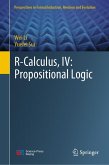 R-Calculus, IV: Propositional Logic (eBook, PDF)