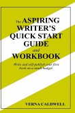 The Aspiring Writer's Quick Start Guide and Workbook