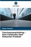 Tourismusmarketing: - Eine Fallstudie über Himachal Pradesh