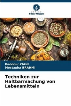 Techniken zur Haltbarmachung von Lebensmitteln - Ziani, Kaddour;Brahmi, Mostapha