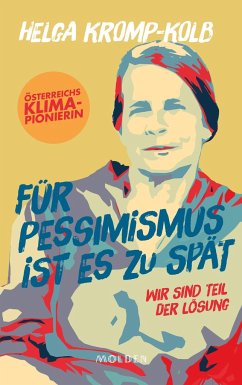 Für Pessimismus ist es zu spät - Kromp-Kolb, Helga