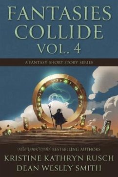 Fantasies Collide, Vol. 4 (eBook, ePUB) - Rusch, Kristine; Smith, Dean