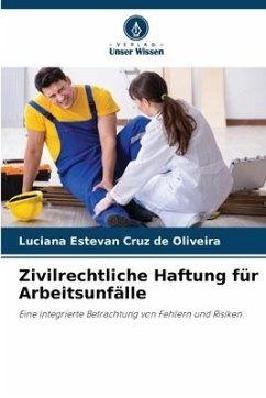 Zivilrechtliche Haftung für Arbeitsunfälle - Oliveira, Luciana Estevan Cruz de