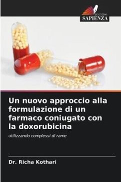 Un nuovo approccio alla formulazione di un farmaco coniugato con la doxorubicina - Kothari, Dr. Richa