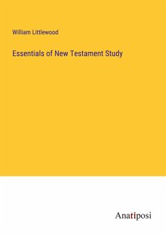 Essentials of New Testament Study - Littlewood, William