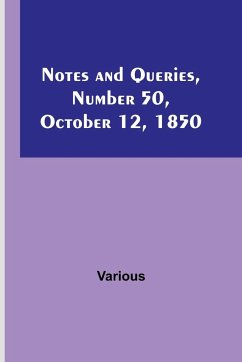 Notes and Queries, Number 50, October 12, 1850 - Various