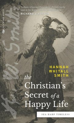 The Christian's Secret of a Happy Life (Sea Harp Timeless series) - Whitall Smith, Hannah