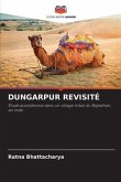 DUNGARPUR REVISITÉ