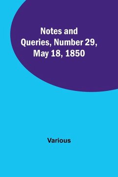 Notes and Queries, Number 29, May 18, 1850 - Various