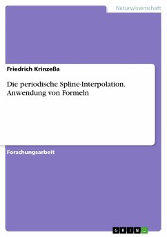 Die periodische Spline-Interpolation. Anwendung von Formeln - Krinzeßa, Friedrich